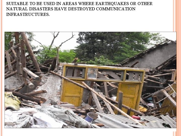 SUITABLE TO BE USED IN AREAS WHERE EARTHQUAKES OR OTHER NATURAL DISASTERS HAVE DESTROYED