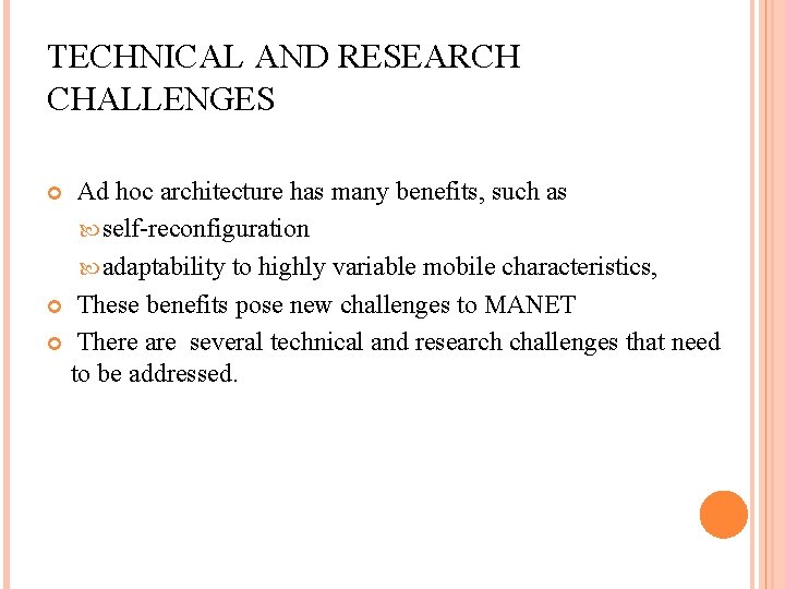 TECHNICAL AND RESEARCH CHALLENGES Ad hoc architecture has many benefits, such as self-reconfiguration adaptability