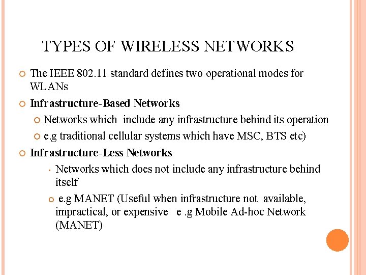 TYPES OF WIRELESS NETWORKS The IEEE 802. 11 standard defines two operational modes for