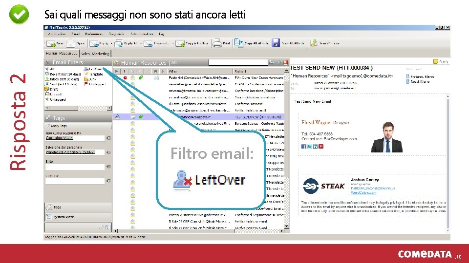 Risposta 2 Sai quali messaggi non sono stati ancora letti Filtro email: . it