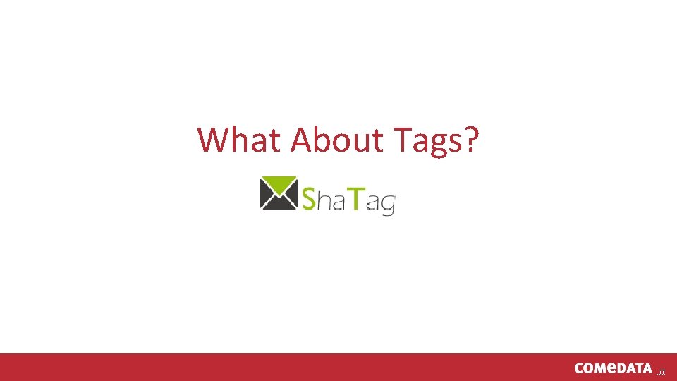 What About Tags? . it 