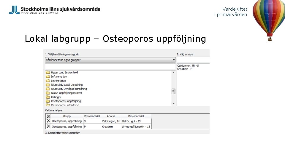 Värdelyftet i primärvården Lokal labgrupp – Osteoporos uppföljning 