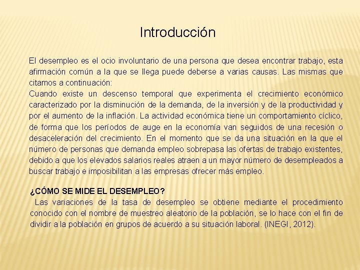 Introducción El desempleo es el ocio involuntario de una persona que desea encontrar trabajo,