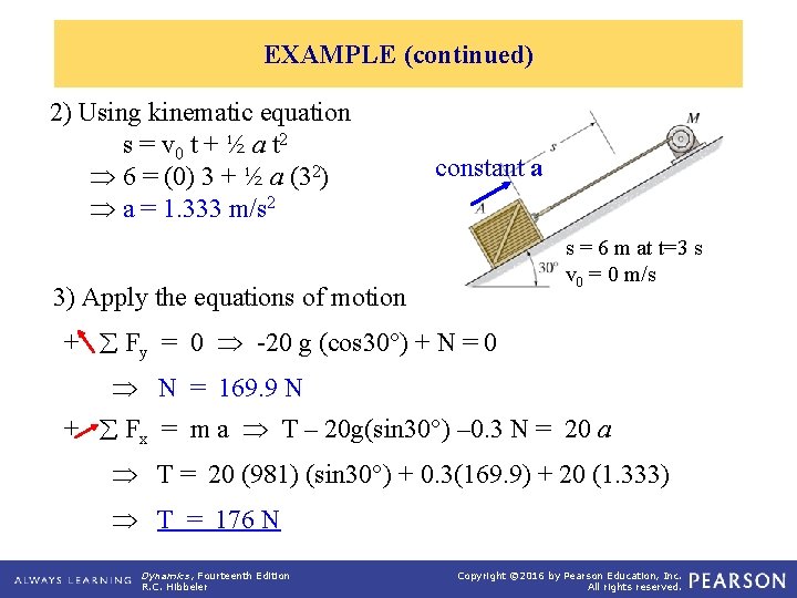 EXAMPLE (continued) 2) Using kinematic equation s = v 0 t + ½ a