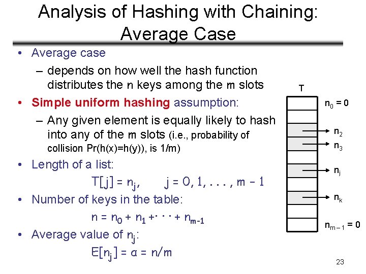 Analysis of Hashing with Chaining: Average Case • Average case – depends on how
