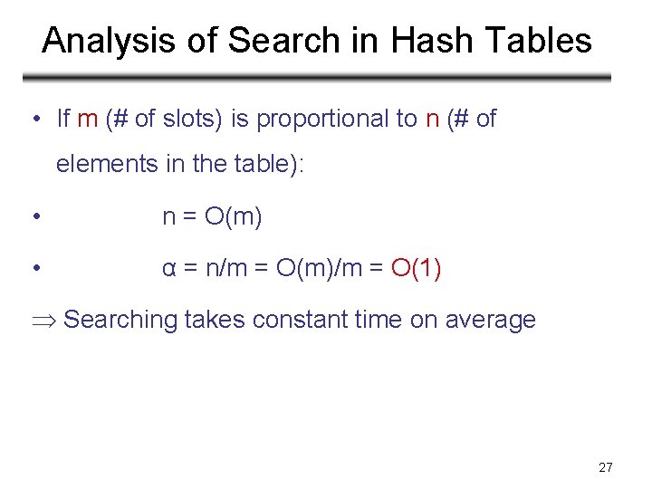 Analysis of Search in Hash Tables • If m (# of slots) is proportional