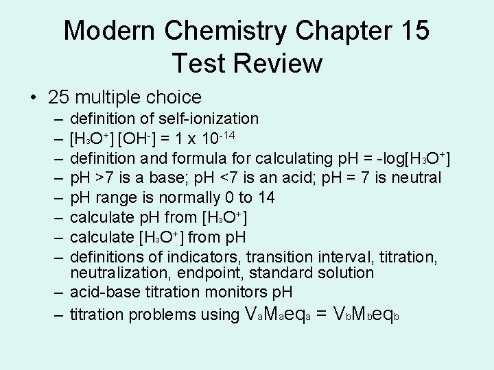 Modern Chemistry Chapter 15 Test Review • 25 multiple choice – – – –