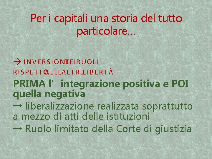 Per i capitali una storia del tutto particolare… → I N V E R