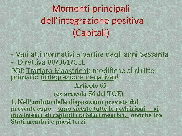 Momenti principali dell’integrazione positiva (Capitali) - Vari atti normativi a partire dagli anni Sessanta