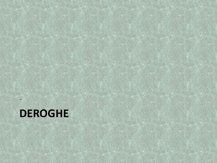 - DEROGHE 