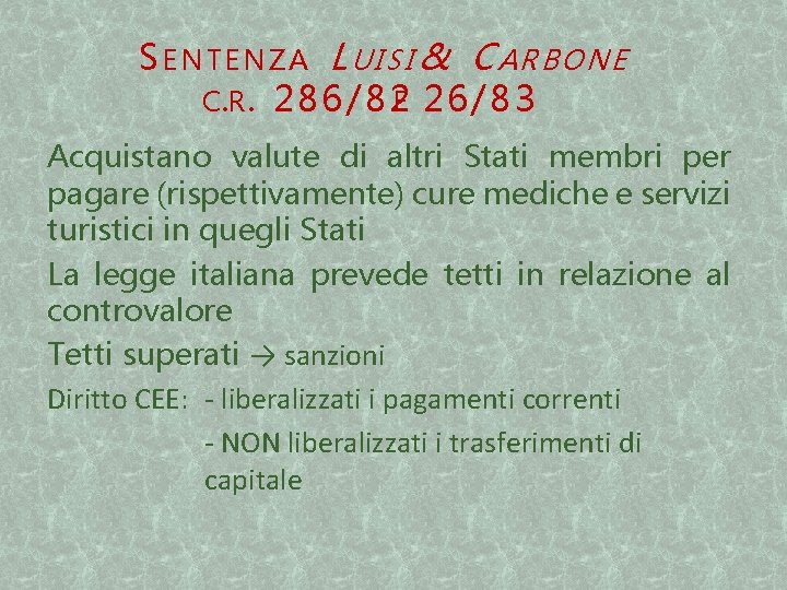 SENTENZA LUISI & CARBONE C. R. 2 8 6 / 8 2 E 26/83