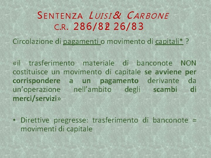 SENTENZA LUISI & CARBONE C. R. 2 8 6 / 8 2 E 26/83