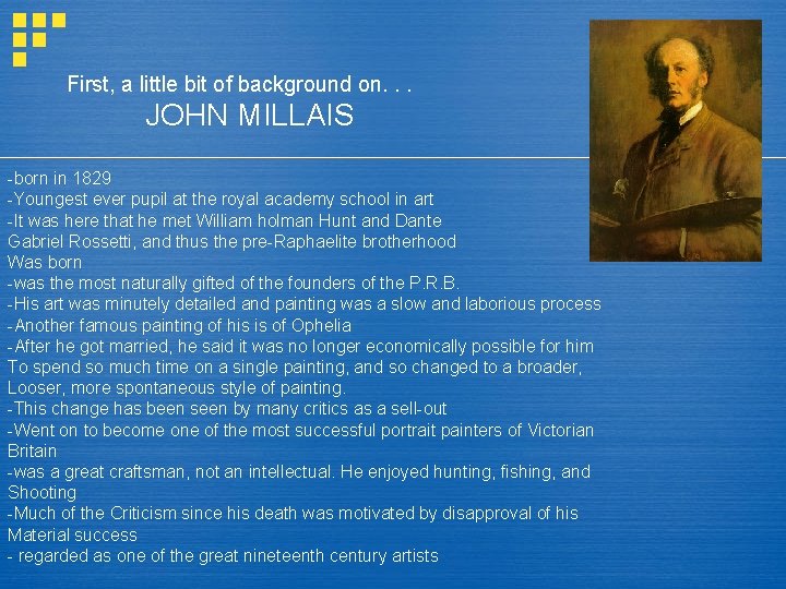 First, a little bit of background on. . . JOHN MILLAIS -born in 1829