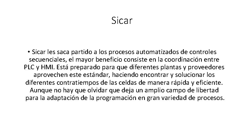 Sicar • Sicar les saca partido a los procesos automatizados de controles secuenciales, el
