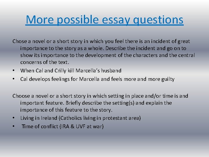 More possible essay questions Chose a novel or a short story in which you