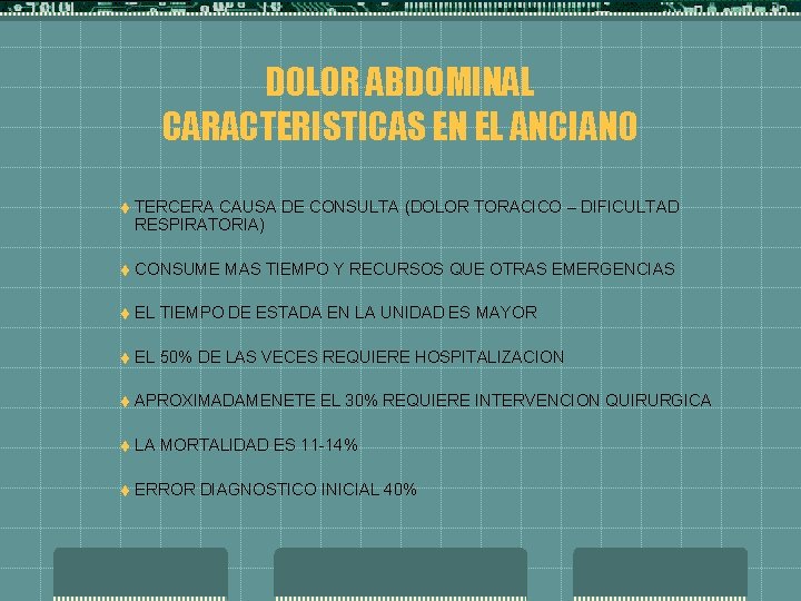 DOLOR ABDOMINAL CARACTERISTICAS EN EL ANCIANO t TERCERA CAUSA DE CONSULTA (DOLOR TORACICO –