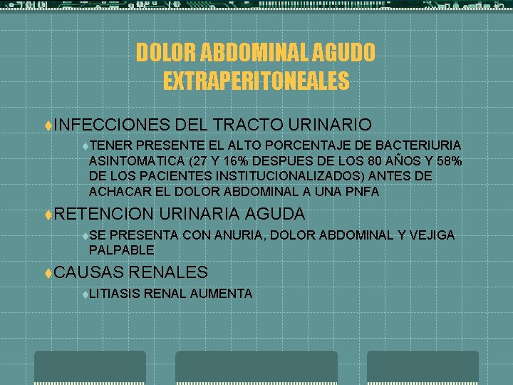 DOLOR ABDOMINAL AGUDO EXTRAPERITONEALES t. INFECCIONES DEL TRACTO URINARIO t. TENER PRESENTE EL ALTO