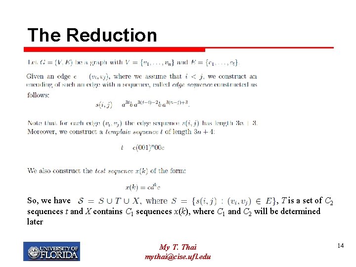 The Reduction So, we have , T is a set of C 2 sequences