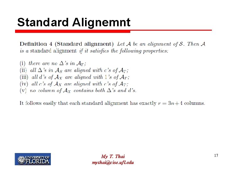Standard Alignemnt My T. Thai mythai@cise. ufl. edu 17 