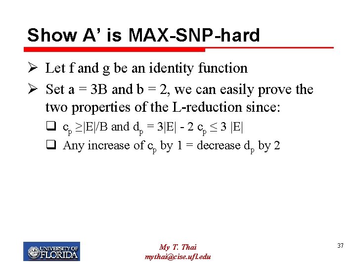 Show A’ is MAX-SNP-hard Ø Let f and g be an identity function Ø