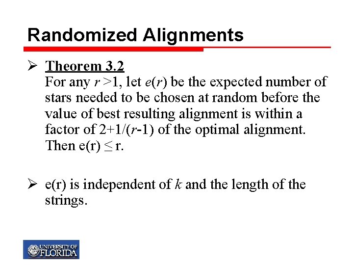 Randomized Alignments Ø Theorem 3. 2 For any r >1, let e(r) be the