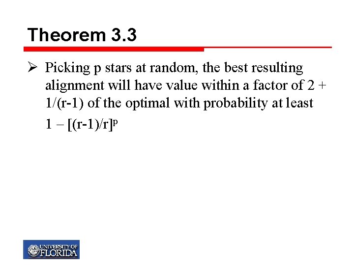 Theorem 3. 3 Ø Picking p stars at random, the best resulting alignment will