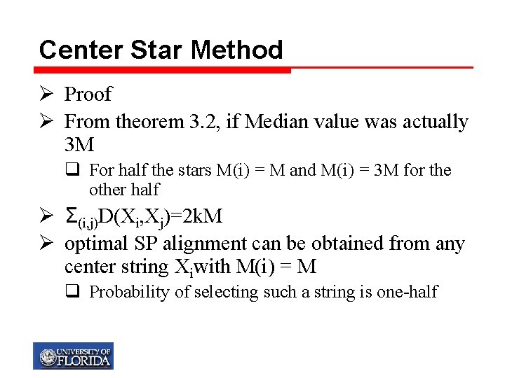 Center Star Method Ø Proof Ø From theorem 3. 2, if Median value was