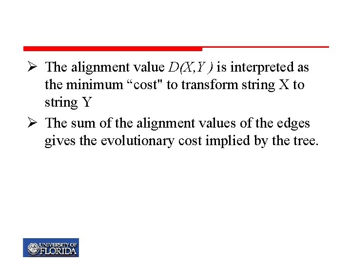 Ø The alignment value D(X, Y ) is interpreted as the minimum “cost" to