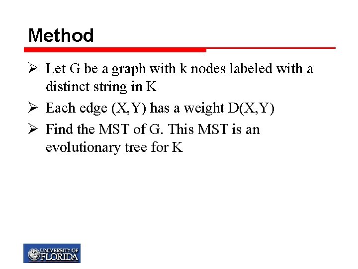 Method Ø Let G be a graph with k nodes labeled with a distinct