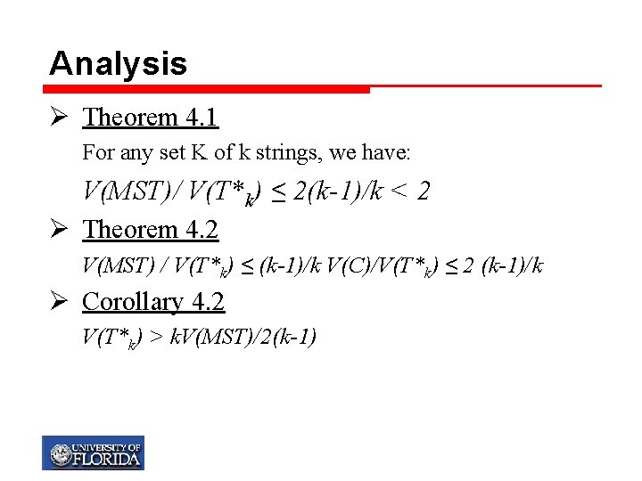 Analysis Ø Theorem 4. 1 For any set K of k strings, we have: