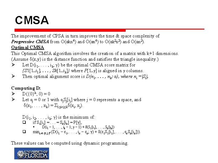 CMSA The improvement of CPSA in turn improves the time & space complexity of
