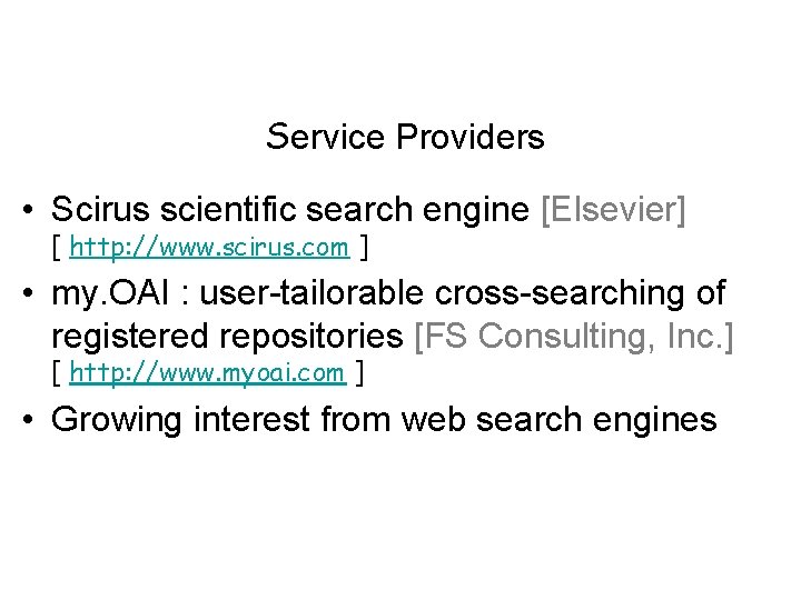 Service Providers • Scirus scientific search engine [Elsevier] [ http: //www. scirus. com ]