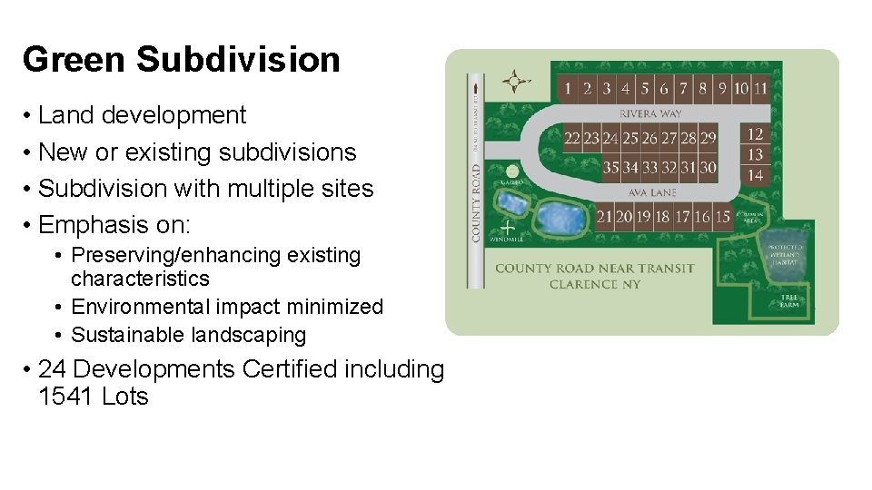 Green Subdivision • Land development • New or existing subdivisions • Subdivision with multiple