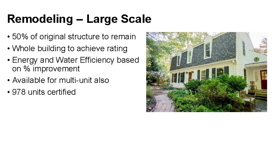 Remodeling – Large Scale • 50% of original structure to remain • Whole building