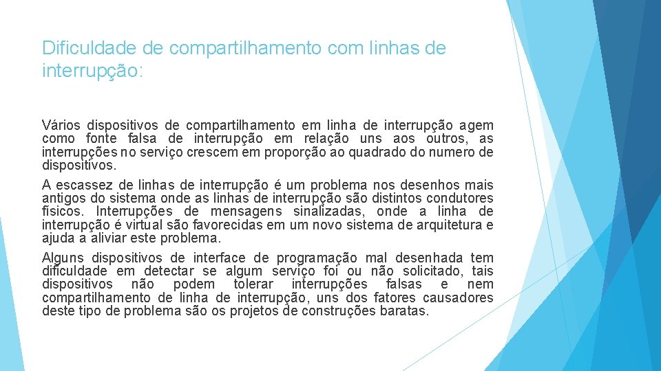 Dificuldade de compartilhamento com linhas de interrupção: Vários dispositivos de compartilhamento em linha de