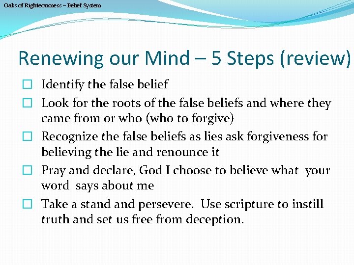 Oaks of Righteousness – Belief System Renewing our Mind – 5 Steps (review) �