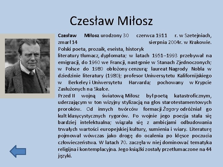 Czesław Miłosz urodzony 30 czerwca 1911 r. w Szetejniach, zmarł 14 sierpnia 2004 r.