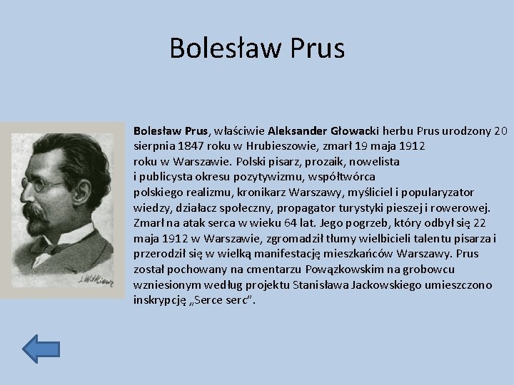 Bolesław Prus, właściwie Aleksander Głowacki herbu Prus urodzony 20 sierpnia 1847 roku w Hrubieszowie,