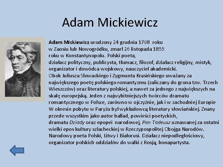 Adam Mickiewicz urodzony 24 grudnia 1798 roku w Zaosiu lub Nowogródku, zmarł 26 listopada