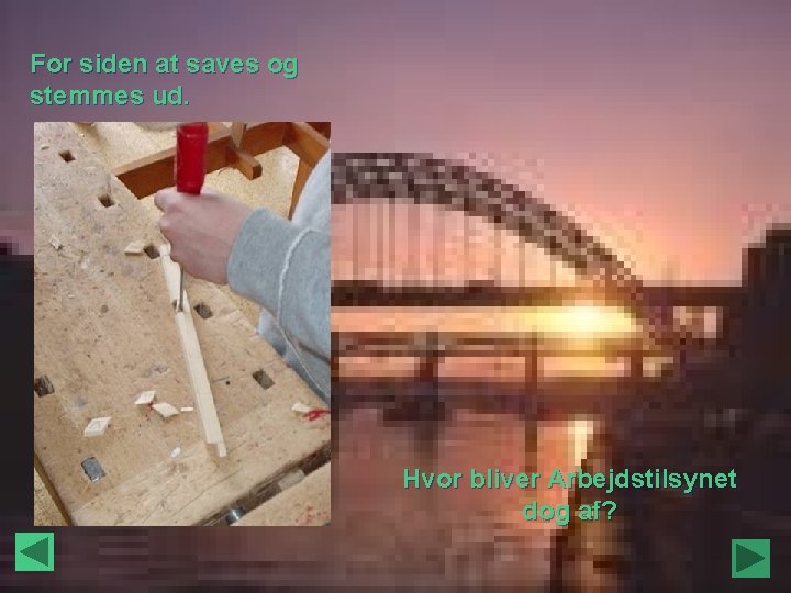 For siden at saves og stemmes ud. Hvor bliver Arbejdstilsynet dog af? 