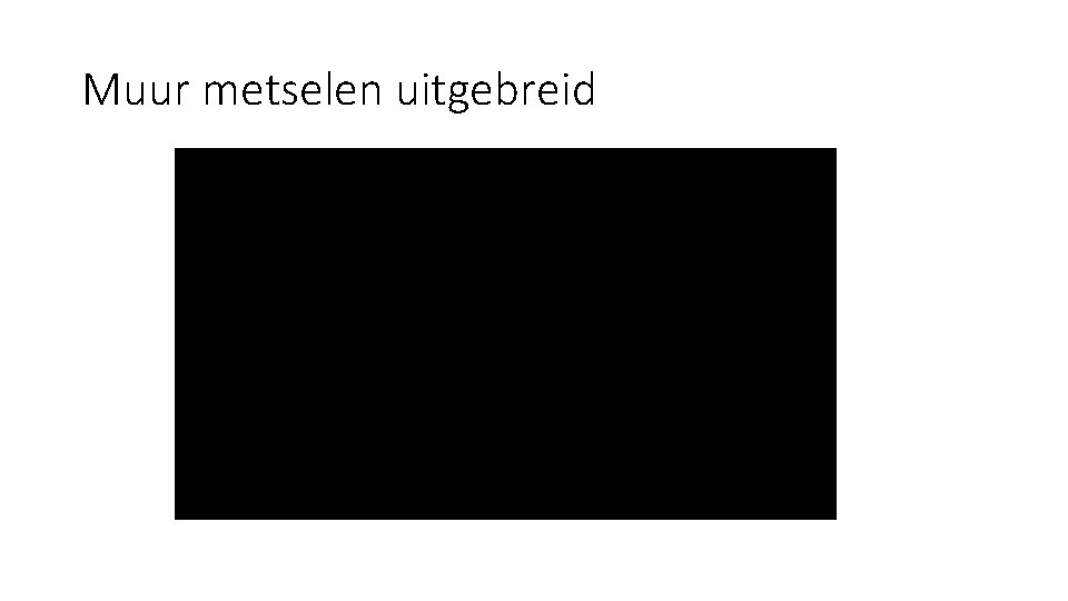 Muur metselen uitgebreid 