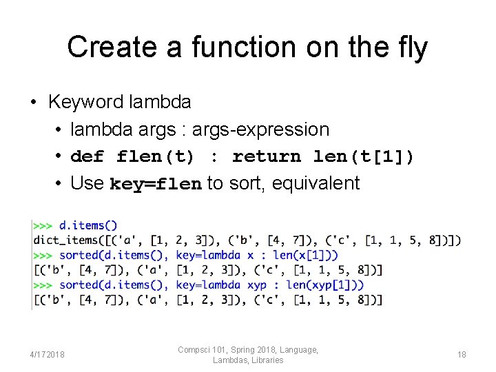 Create a function on the fly • Keyword lambda • lambda args : args-expression