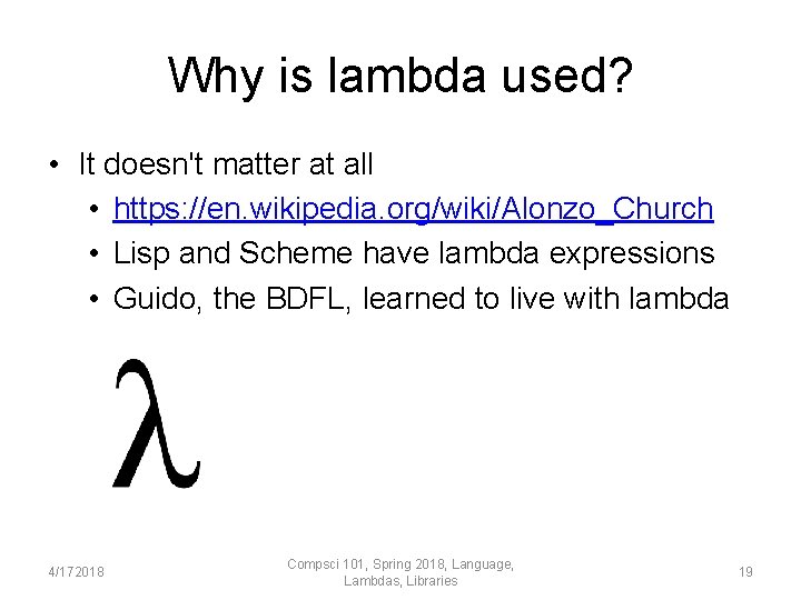 Why is lambda used? • It doesn't matter at all • https: //en. wikipedia.