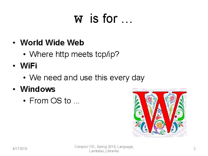 W is for … • World Wide Web • Where http meets tcp/ip? •