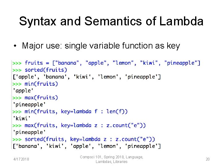 Syntax and Semantics of Lambda • Major use: single variable function as key 4/172018