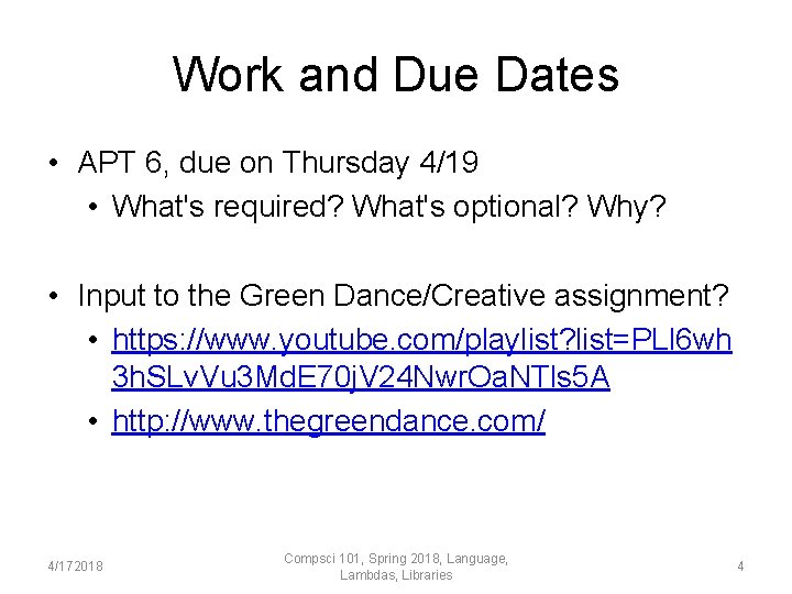 Work and Due Dates • APT 6, due on Thursday 4/19 • What's required?