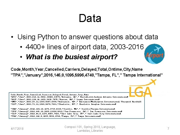 Data • Using Python to answer questions about data • 4400+ lines of airport