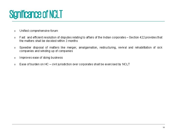 Significance of NCLT ■ Unified comprehensive forum ■ Fast and efficient resolution of disputes