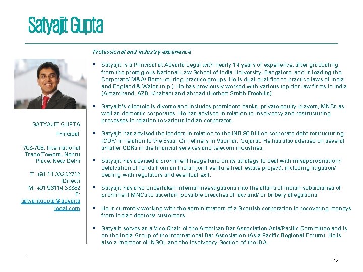 Satyajit Gupta Professional and industry experience § Satyajit is a Principal at Advaita Legal