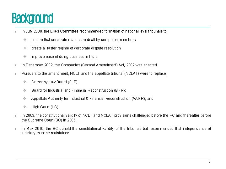 Background ■ In July 2000, the Eradi Committee recommended formation of national level tribunals